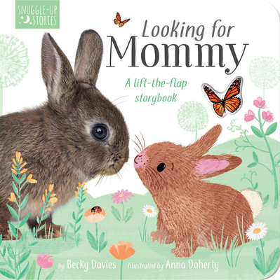 Looking for Mommy: A lift-the-flap storybook By Becky Davies, Anna Doherty (Illustrator) Cover Image