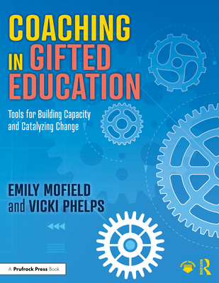 Coaching in Gifted Education: Tools for Building Capacity and Catalyzing Change Cover Image