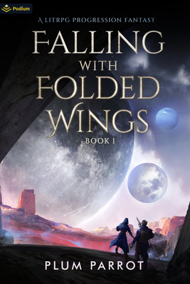 Falling with Folded Wings: A Litrpg Progression Fantasy Cover Image
