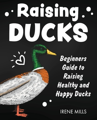 The Beginner's Guide To Raising Ducklings: Everything You Need to