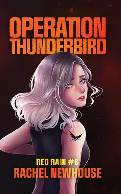 Operation Thunderbird (Red Rain #6)