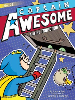 Captain Awesome and the Trapdoor By Stan Kirby, George O'Connor (Illustrator) Cover Image