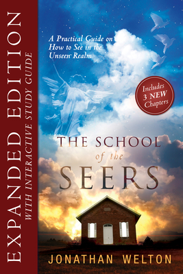 The School of Seers Expanded Edition: A Practical Guide on How to See in the Unseen Realm Cover Image