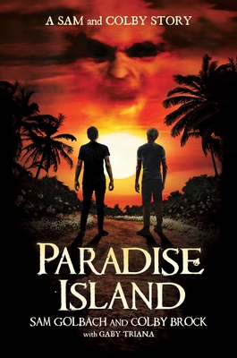 Paradise Island: A Sam and Colby Story By Sam Golbach, Colby Brock, Gaby Triana (With) Cover Image