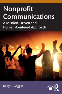 Nonprofit Communications: A Mission-Driven and Human-Centered Approach Cover Image