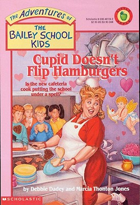 The Bailey School Kids #12: Cupid Doesn't Flip Hamburgers: Cupid Doesn't Flip Hamburgers Cover Image