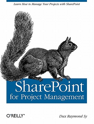SharePoint for Project Management: How to Create a Project Management Information System (PMIS) with SharePoint Cover Image