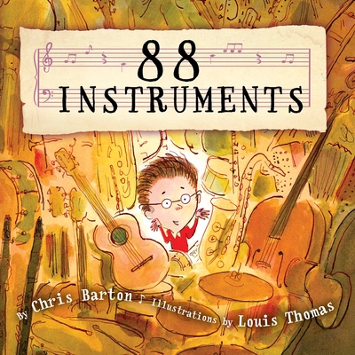 88 Instruments By Chris Barton, Louis Thomas (Illustrator) Cover Image