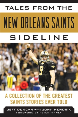 Tales from the New Orleans Saints Sideline: A Collection of the Greatest Saints Stories Ever Told Cover Image