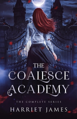 The Coalesce Academy: The Complete Series Anniversary Edition By Harriet James Cover Image