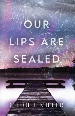 Our Lips Are Sealed By Chloe I. Miller Cover Image