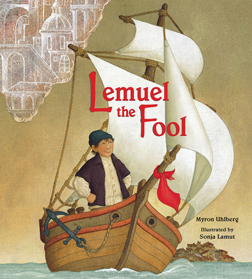 Lemuel the Fool By Myron Uhlberg, Sonja Lamut (Illustrator) Cover Image