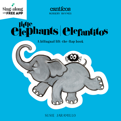 Little Elephants / Elefantitos (Canticos #2) By Susie Jaramillo (Illustrator), Susie Jaramillo Cover Image