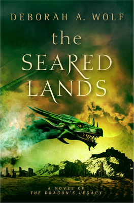 The Seared Lands (The Dragon's Legacy #3) Cover Image
