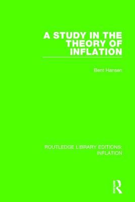 A Study in the Theory of Inflation (Routledge Library Editions: Inflation) Cover Image