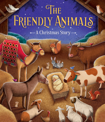 The Friendly Animals: A Christmas Story By James Newman Gray (Illustrator) Cover Image