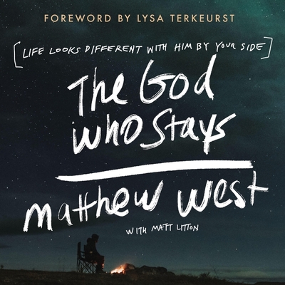The God Who Stays: Life Looks Different with Him by Your Side cover