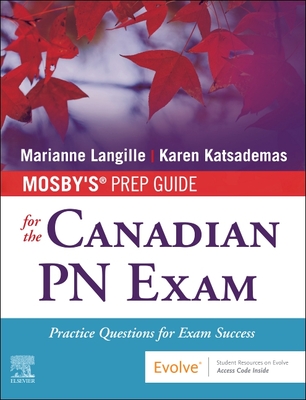 Mosby's Prep Guide for the Canadian PN Exam: Practice Questions for Exam Success Cover Image