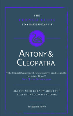 Shakespeare's Antony and Cleopatra (The Connell Guide To ...)