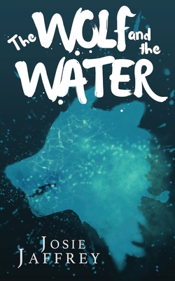 The Wolf and The Water By Josie Jaffrey Cover Image