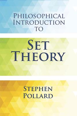 Philosophical Introduction to Set Theory (Dover Books on Mathematics) By Stephen Pollard Cover Image