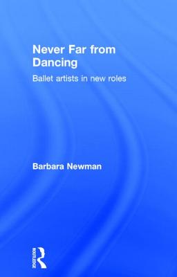 Never Far from Dancing: Ballet artists in new roles Cover Image