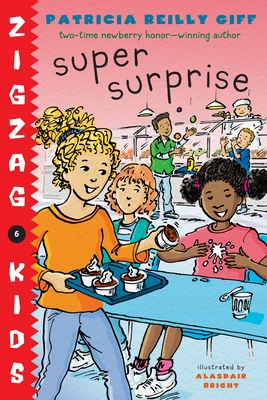 Super Surprise (Zigzag Kids #6) By Patricia Reilly Giff Cover Image