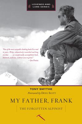 My Father, Frank: The Forgotten Alpinist (Legends and Lore)