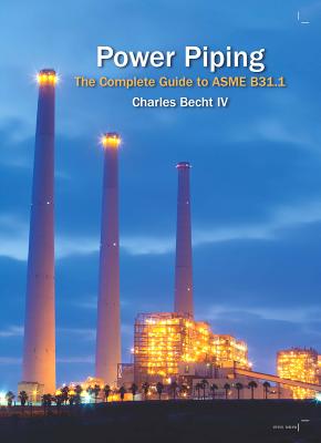 Power Piping: The Complete Guide to the ASME B31.1 Cover Image
