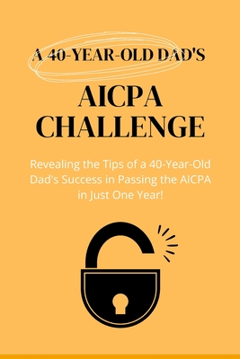 A 40-Year-Old Dad's AICPA challenge Cover Image