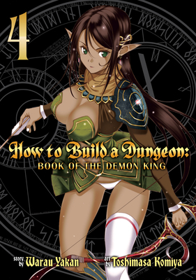 How to Build a Dungeon: Book of the Demon King Vol. 4 Cover Image
