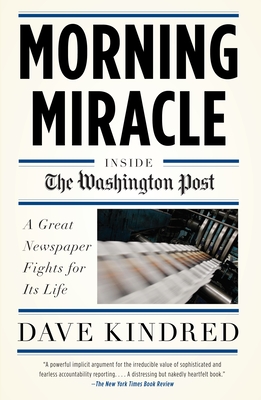 Morning Miracle: Inside the Washington Post The Fight to Keep a Great Newspaper Alive Cover Image