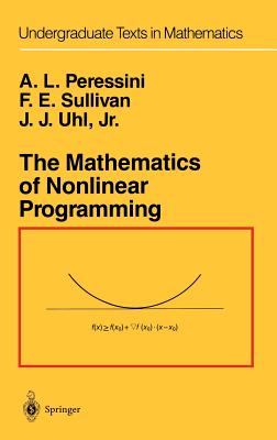 The Mathematics of Nonlinear Programming (Undergraduate Texts in Mathematics) Cover Image