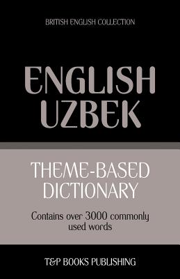 Theme-based dictionary British English-Uzbek - 3000 words By Andrey Taranov Cover Image