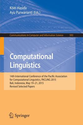 Computational Linguistics: 14th International Conference of the Pacific Association for Computational Linguistics, Pacling 2015, Bali, Indonesia, (Communications in Computer and Information Science #593) Cover Image