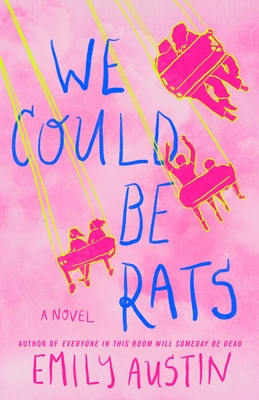 Cover Image for We Could Be Rats: A Novel