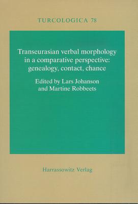 Transeurasian Verbal Morphology in a Comparative Perspective: Genealogy, Contact, Chance