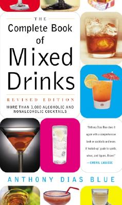 Complete Book of Mixed Drinks, The (Revised Edition): More Than 1,000 Alcoholic and Nonalcoholic Cocktails (Drinking Guides) Cover Image