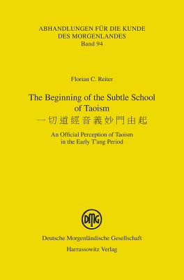 The Beginning of the Subtle School of Taoism: An Official Perception of Taoism in the Early t'Ang Period Cover Image