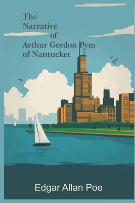 The Narrative of Arthur Gordon Pym of Nantucket