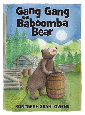 Gang Gang and Baboomba Bear: Lessons Learned from a Funny-Looking Bear By Ron Owens Cover Image