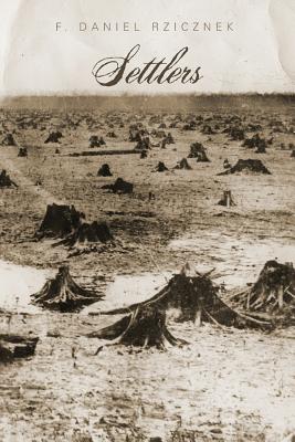 Settlers (Free Verse Editions) By F. Daniel Rzicznek Cover Image