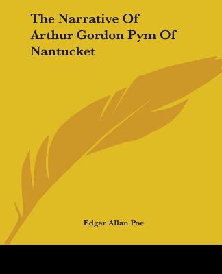 The Narrative of Arthur Gordon Pym of Nantucket
