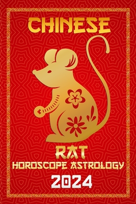 Rat Chinese Horoscope 2024 Chinese Zodiac Fortune and Personality