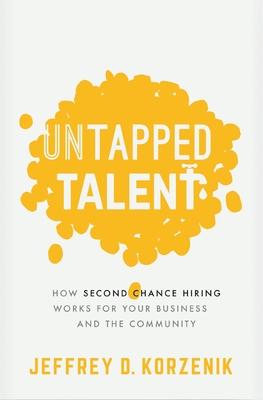 Untapped Talent: How Second Chance Hiring Works for Your Business and the Community Cover Image