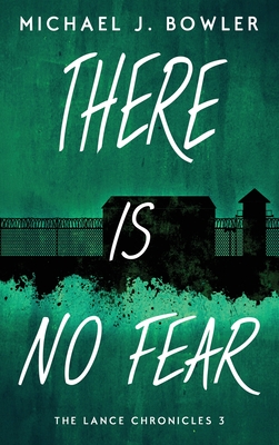 There Is No Fear By Michael J. Bowler Cover Image