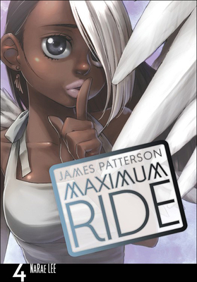 Maximum Ride Manga, Volume 4 (Maximum Ride: The Manga)