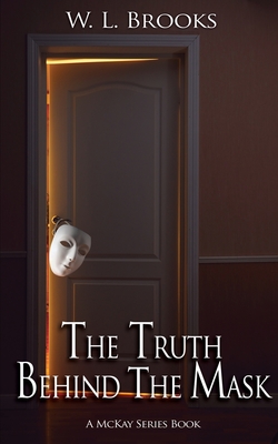 Cover for The Truth Behind the Mask (McKay #4)
