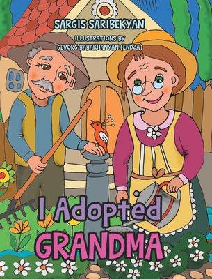 I Adopted Grandma By Sargis Saribekyan Cover Image