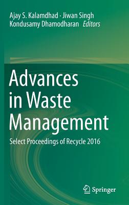 Advances in Waste Management: Select Proceedings of Recycle 2016 Cover Image